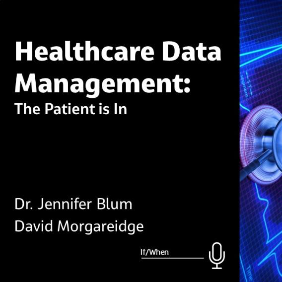 Healthcare Data Management: The Patient is In