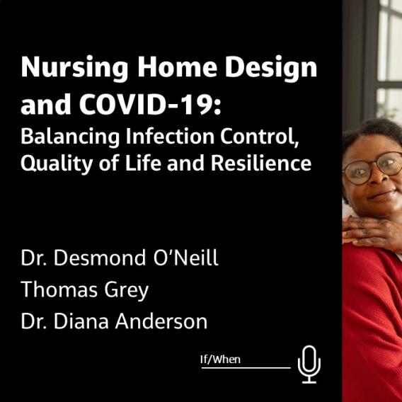 Nursing Home Design and COVID-19: Balancing Infection Control, Quality of Life and Resilience 