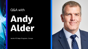 Q&amp;A with Andy Alder Jacobs VP, Major Programs - Europe